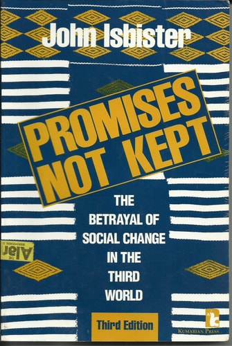 Promises Not Kept: The Betrayal of Social Change in the Third World (Kumarian Press Library of Management for Development)
