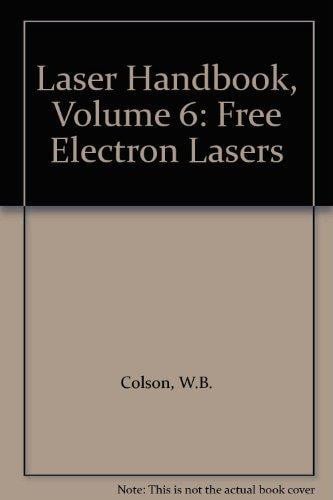Laser Handbook, Volume 6: Free Electron Lasers