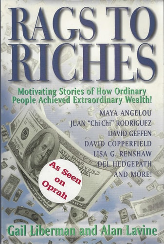Rags to Riches: Motivating Stories of How Ordinary People Achieved Extraordinary Wealth