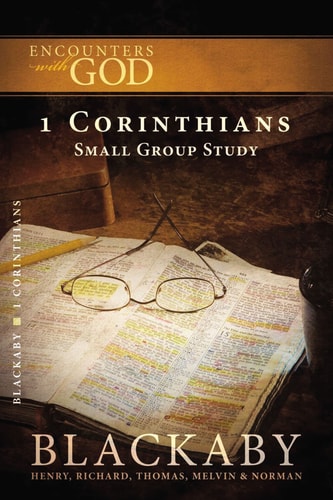1 Corinthians: A Blackaby Bible Study Series (Encounters With God)