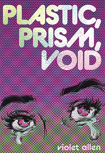 Plastic, Prism, Void: Part One