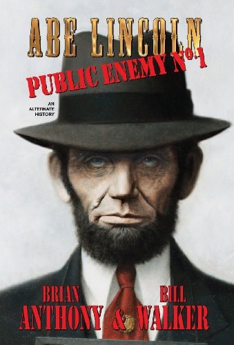 Abe Lincoln: Public Enemy No. 1