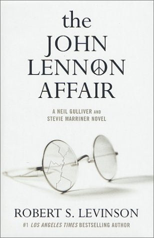 The John Lennon Affair: A Neil Gulliver and Stevie Marriner Novel (Neil Gulliver and Stevie Marriner Novels)
