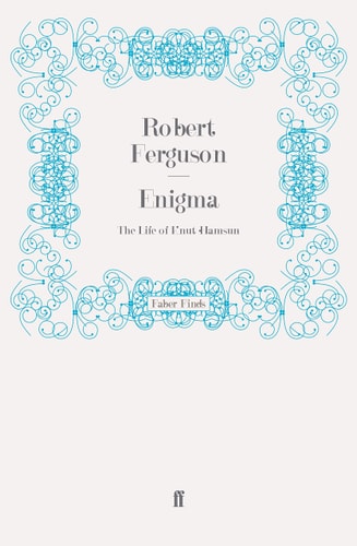 Enigma: The Life of Knut Hamsun