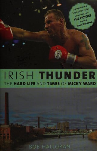 Irish Thunder: The Hard Life and Times of Micky Ward