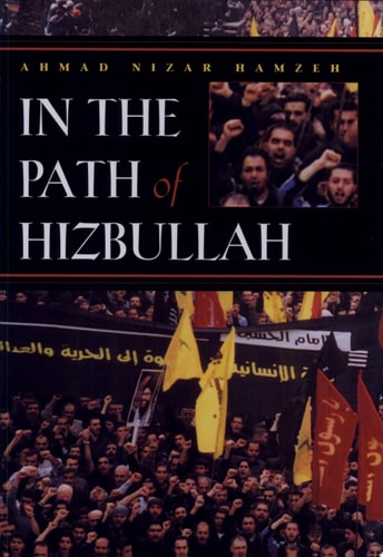 In the Path of Hizbullah (Modern Intellectual and Political History of the Middle East)