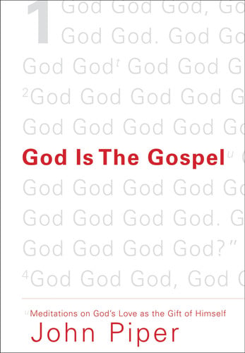 God Is the Gospel: Meditations on God's Love as the Gift of Himself