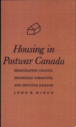 Housing in Postwar Canada: Demographic Change, Household Formation, and Housing Demand