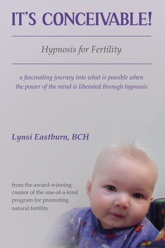 It's Conceivable: Hypnosis for Fertility