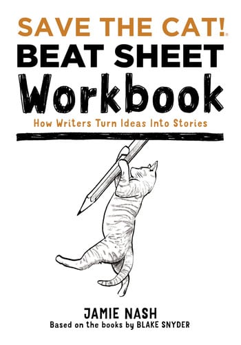 SAVE THE CAT! BEAT SHEET WORKBOOK