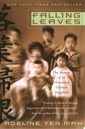 Falling Leaves - The True Story Of An Unwanted Chinese Daughter
