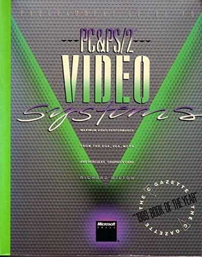 Programmer's Guide to PC and Ps/2 Video Systems: Maximum Video Performance Form the Ega, Vga, Hgc, and McGa