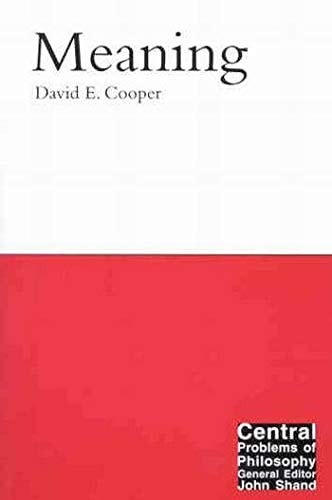 Meaning (Volume 9) (Central Problems of Philosophy)