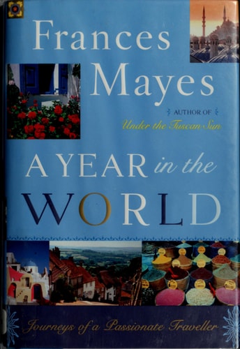 A Year in the World: Journeys of A Passionate Traveller
