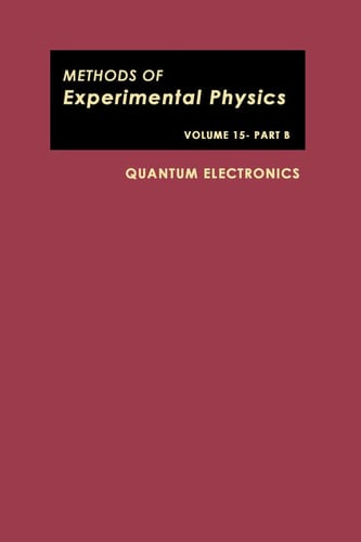 Quantum Electronics. Part B. Methods of Experimental Physics Vol. 15