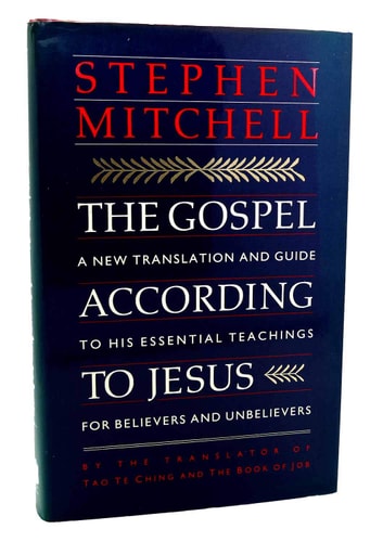 The Gospel According to Jesus: A New Translation and Guide to His Essential Teachings for Believers and Unbelievers