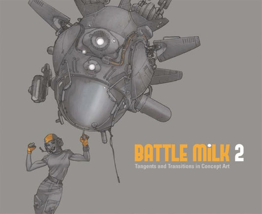 BATTLE MiLK 2: Tangents and Transitions in Concept Art