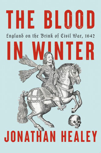 The Blood in Winter: England on the Brink of Civil War, 1642