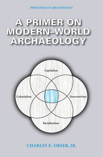 A Primer on Modern-World Archaeology (Principles of Archaeology)