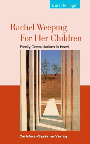 Rachel Weeping for Her Children: Family Constellations in Israel