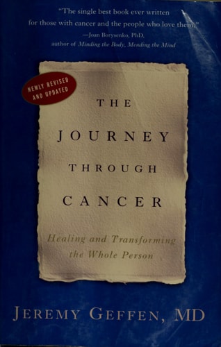 The Journey Through Cancer: Healing and Transforming the Whole Person
