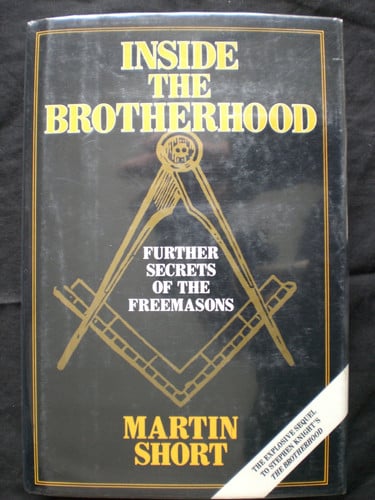 Inside the Brotherhood: Further Secrets of the Freemasons