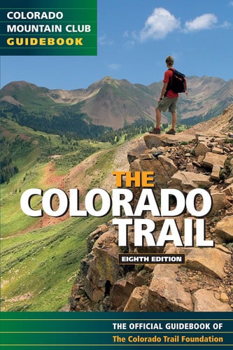 The Colorado Trail: The Official Guidebook, 8th Edition