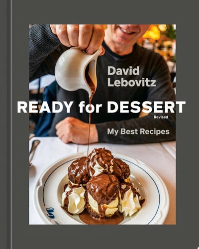 Ready for Dessert, Revised: My Best Recipes [A Baking Book]