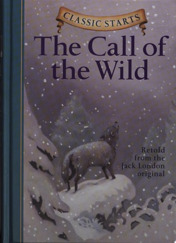 The Call of the Wild (Classic Starts)