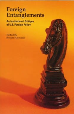 Foreign Entanglements: An Institutional Critique of U.S. Foreign Policy