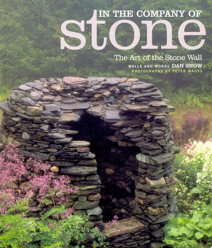 In the Company of Stone: The Art of the Stone Wall