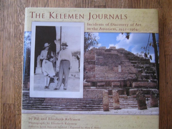 The Kelemen Journals: Incidents Of Discovery Of Art In The Americas, 1932-1964