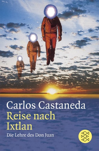 Reise nach Ixtlan. Die Lehre des Don Juan. (German Edition)