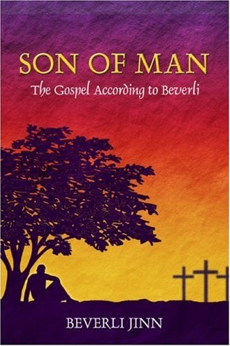 Son of Man: The Gospel According to Beverli