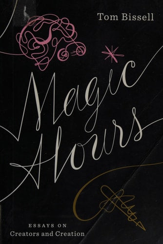 Magic Hours: Essays on Creators and Creation