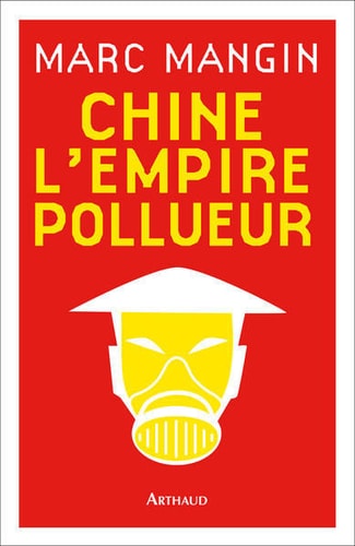 Chine l'empire pollueur (French Edition)
