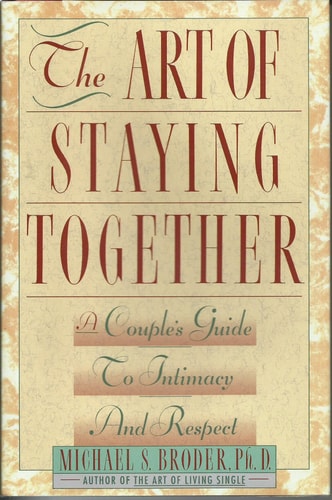 The Art of Staying Together: A Couple's Guide to Intimacy and Respect