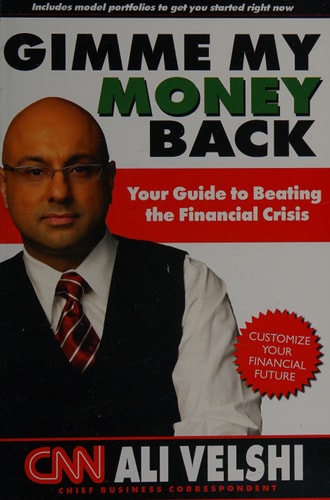 Gimme My Money Back: Your Guide to Beating the Financial Crisis