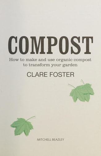 Compost: How to make and use organic compost to transform your garden