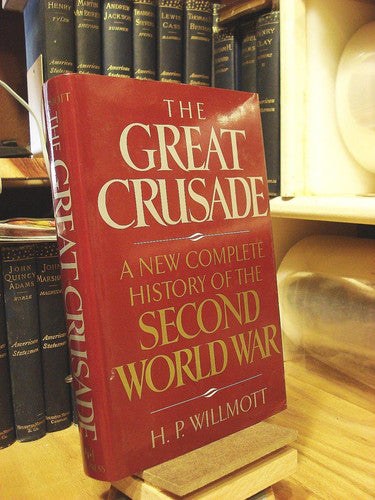Great Crusade: A New Complete History of the Second World War