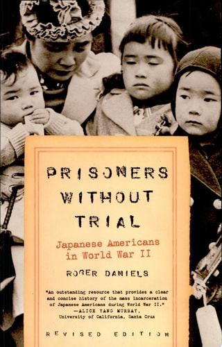 Prisoners Without Trial: Japanese Americans in World War II (Hill and Wang Critical Issues)