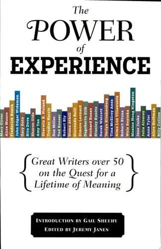 The Power of Experience: Great Writers over 50 on the Quest for a Lifetime of Meaning (AARP®)