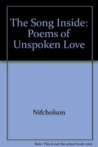 The Song Inside: Poems of Unspoken Love