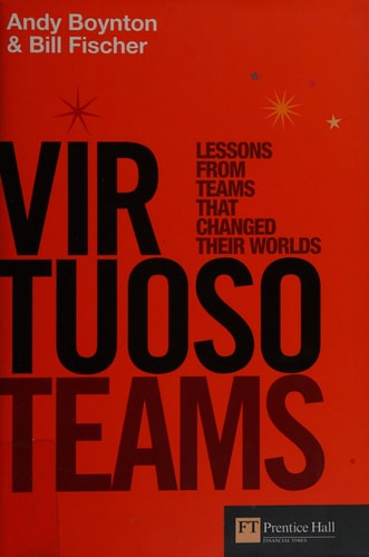 Virtuoso Teams: Lessons from teams that changed their worlds