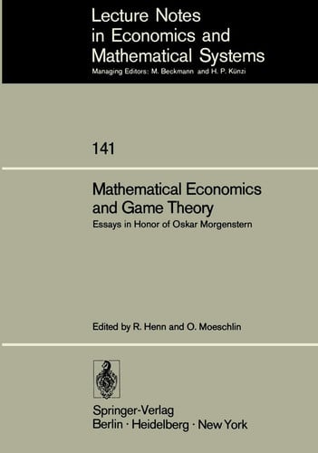 Mathematical Economics and Game Theory: Essays in Honor of Oskar Morgenstern