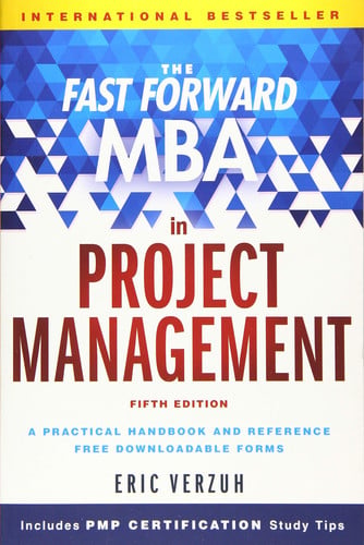 The Fast Forward MBA in Project Management (Fast Forward MBA Series)