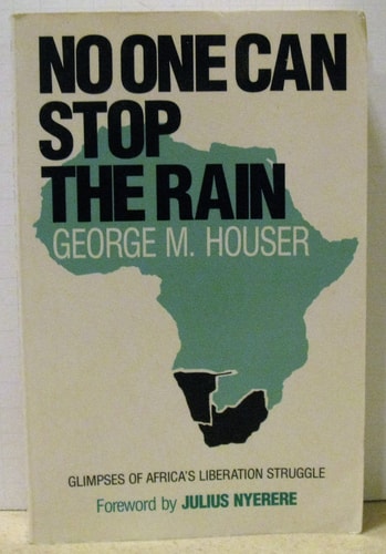 No One Can Stop the Rain: Glimpses of Africa's Liberation Struggle (African Studies)