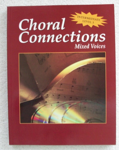 Choral Connections, Level 3, Mixed, Student Edition