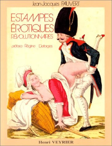 Estampes erotiques revolutionnaires: La Revolution francaise et l'obscenite (Les Plumes du temps) (French Edition)
