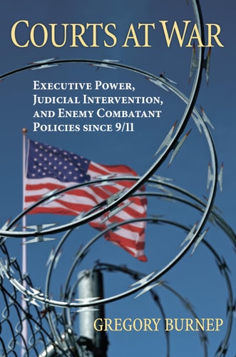 Courts at War: Executive Power, Judicial Intervention, and Enemy Combatant Policies since 9/11